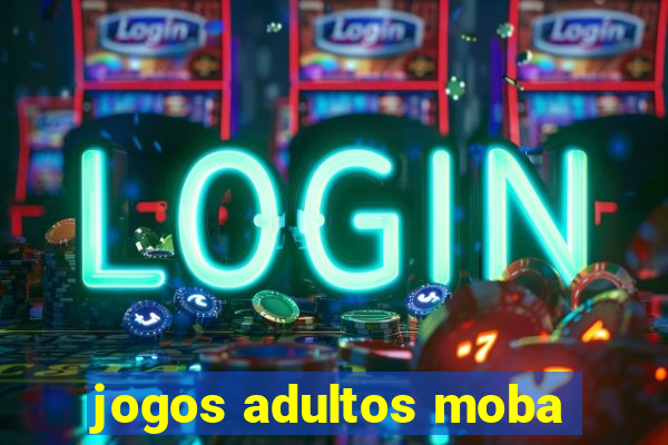 jogos adultos moba